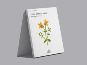 Irmis Kräuterreime – eine runde Gartenkunde